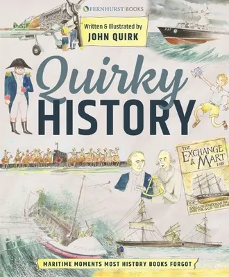 Histoire insolite : Les moments maritimes que la plupart des livres d'histoire ne mentionnent pas - Quirky History: Maritime Moments Most History Books Don't Mention