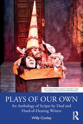 Plays of Our Own : An Anthology of Scripts by Deaf and Hard-of-Hearing Writers (Des pièces à nous : une anthologie de textes écrits par des écrivains sourds et malentendants) - Plays of Our Own: An Anthology of Scripts by Deaf and Hard-of-Hearing Writers