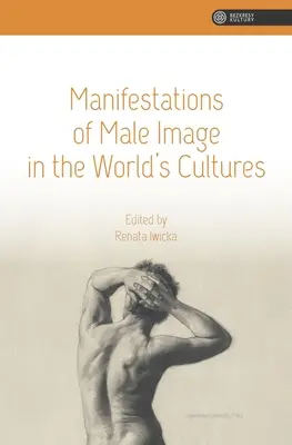 Manifestations de l'image masculine dans les cultures du monde - Manifestations of Male Image in the World's Cultures