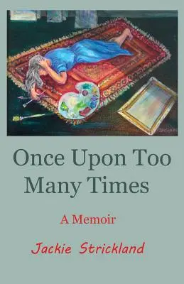 Une fois de trop : Un mémoire - Once Upon Too Many Times: A Memoir