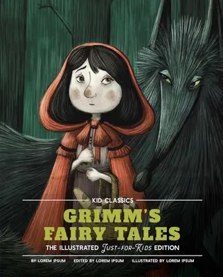 Les contes de fées de Grimm - Les classiques pour enfants : L'édition classique réimaginée pour les enfants ! (Kid Classic #5) - Grimm's Fairy Tales - Kid Classics: The Classic Edition Reimagined Just-For-Kids! (Kid Classic #5)