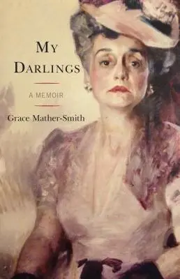 Mes chéris : Un mémoire - My Darlings: A Memoir