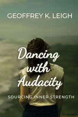 Danser avec audace : La force intérieure - Dancing With Audacity: Sourcing Inner Strength