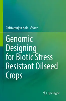 Conception génomique pour des cultures oléagineuses résistantes au stress biotique - Genomic Designing for Biotic Stress Resistant Oilseed Crops