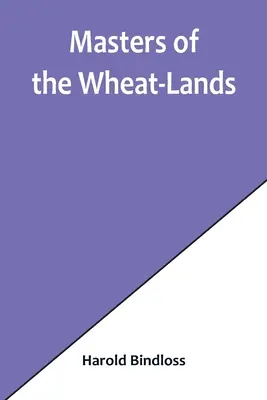 Les maîtres des terres à blé - Masters of the Wheat-Lands