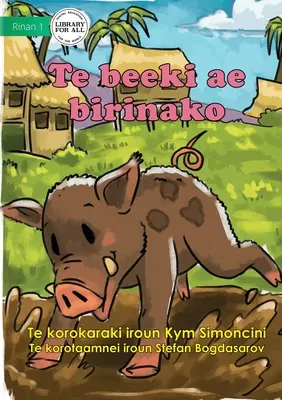 Le cochon fugueur - Te beeki ae birinako (Te Kiribati) - The Runaway Pig - Te beeki ae birinako (Te Kiribati)