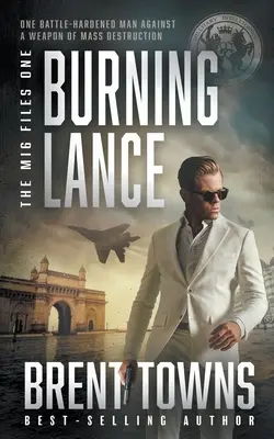 Burning Lance : Un thriller d'aventure - Burning Lance: An Adventure Thriller