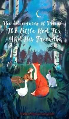 Les aventures de Frenchy le petit renard roux et de ses amis - The Adventures of Frenchy the Little Red Fox and his Friends