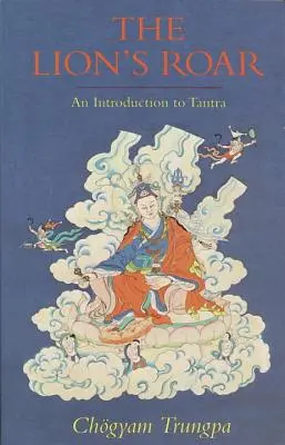 Le rugissement du lion : Une introduction au Tantra - The Lion's Roar: An Introduction to Tantra