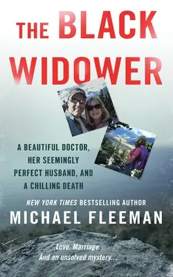 Le veuf noir : Une belle doctoresse, son mari apparemment parfait et une mort qui fait froid dans le dos - The Black Widower: A Beautiful Doctor, Her Seemingly Perfect Husband and a Chilling Death