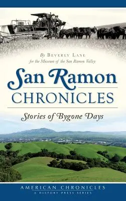 Chroniques de San Ramon : Histoires d'autrefois - San Ramon Chronicles: Stories of Bygone Days