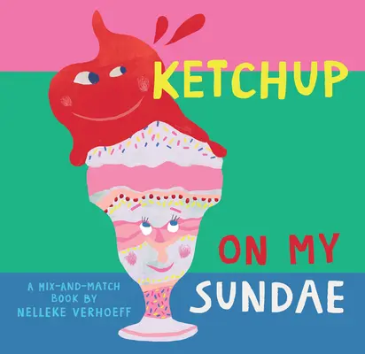 Du ketchup sur mon sundae - Ketchup on My Sundae