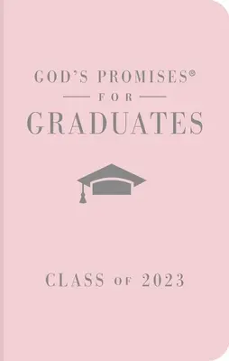 Promesses de Dieu pour les diplômés : Classe 2023 - Rose NKJV : Nouvelle version du roi Jacques - God's Promises for Graduates: Class of 2023 - Pink NKJV: New King James Version