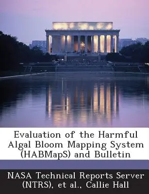 Évaluation du système de cartographie des efflorescences algales nuisibles (Habmaps) et du bulletin d'information - Evaluation of the Harmful Algal Bloom Mapping System (Habmaps) and Bulletin