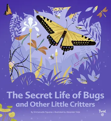 La vie secrète des insectes - The Secret Life of Bugs