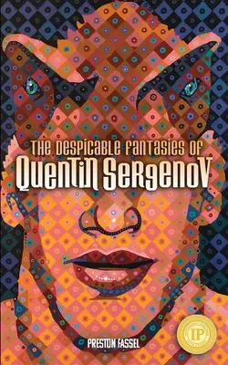 Les fantasmes méprisables de Quentin Sergenov - The Despicable Fantasies of Quentin Sergenov