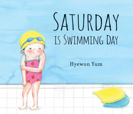 Samedi, c'est le jour de la baignade - Saturday Is Swimming Day