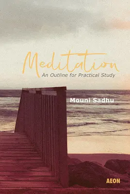 Méditation : Une ébauche d'étude pratique - Meditation: An Outline for Practical Study