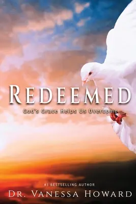 Rachetés : La grâce de Dieu nous aide à vaincre - Redeemed: God's Grace Helps Us Overcome