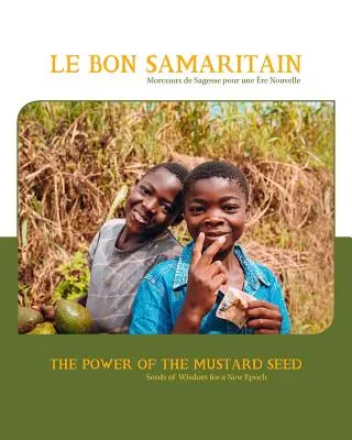 Le pouvoir de la graine de moutarde : graines de sagesse pour une nouvelle époque - The Power of the Mustard Seed: Seeds of Wisdom for a New Epoch