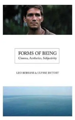 Formes d'être : Cinéma, esthétique, subjectivité - Forms of Being: Cinema, Aesthetics, Subjectivity