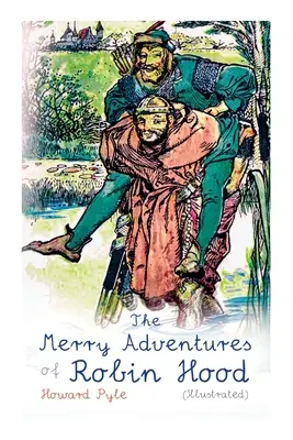 Les joyeuses aventures de Robin des Bois (illustrées) : Classiques pour enfants - The Merry Adventures of Robin Hood (Illustrated): Children's Classics