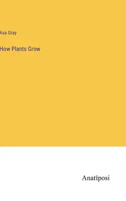 La croissance des plantes - How Plants Grow