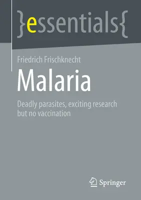 Malaria : Parasites mortels, recherches passionnantes et absence de vaccination - Malaria: Deadly Parasites, Exciting Research and No Vaccination