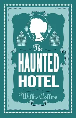 L'hôtel hanté : Édition annotée - The Haunted Hotel: Annotated Edition