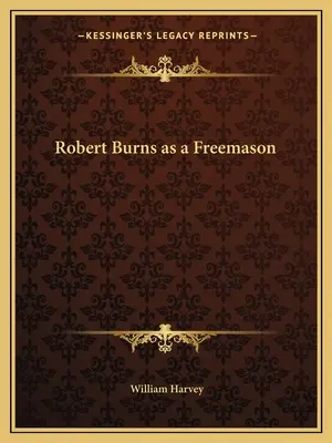 Robert Burns en tant que franc-maçon - Robert Burns as a Freemason