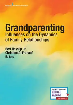 La grand-parentalité : Influences sur la dynamique des relations familiales - Grandparenting: Influences on the Dynamics of Family Relationships