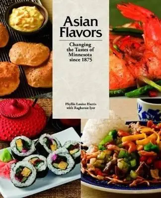 Saveurs asiatiques : Changer les goûts du Minnesota depuis 1875 - Asian Flavors: Changing the Tastes of Minnesota Since 1875