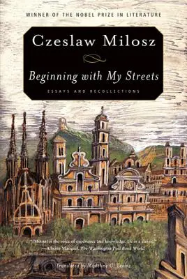 En commençant par mes rues : Essais et souvenirs - Beginning with My Streets: Essays and Recollections