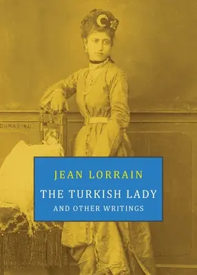 La Dame turque et autres écrits - The Turkish Lady and Other Writings