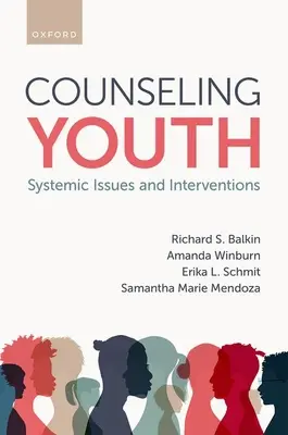 Counseling Youth : Questions systémiques et interventions - Counseling Youth: Systemic Issues and Interventions
