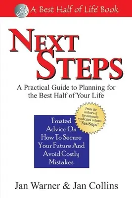 Les prochaines étapes : Un guide pratique pour planifier la meilleure moitié de votre vie - Next Steps: A Practical Guide to Planning for the Best Half of Your Life