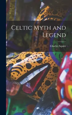 Mythes et légendes celtiques - Celtic Myth and Legend