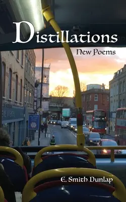 Distillations : Nouveaux poèmes - Distillations: New Poems