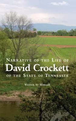 Récit de la vie de David Crockett de l'État du Tennessee - Narrative of the Life of David Crockett of the State of Tennessee