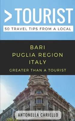 Plus qu'un touriste - Bari Région des Pouilles Italie : 50 conseils de voyage d'un local - Greater Than a Tourist- Bari Puglia Region Italy: 50 Travel Tips from a Local