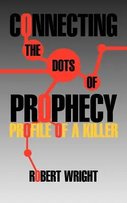 Relier les points de la prophétie : Profil d'un tueur - Connecting the Dots of Prophecy: Profile of a Killer