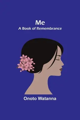 Moi : un livre de souvenirs - Me: A Book of Remembrance