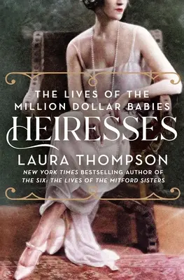 Les héritières : La vie des Million Dollar Babies - Heiresses: The Lives of the Million Dollar Babies