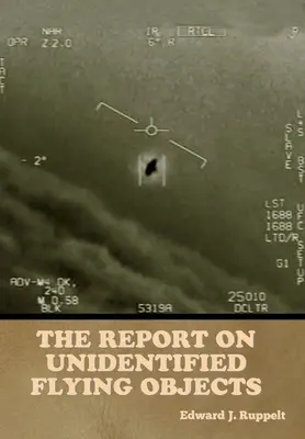 Le rapport sur les objets volants non identifiés - The Report on Unidentified Flying Objects