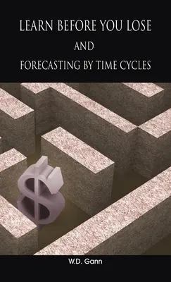 Apprendre avant de perdre ET prévoir par cycles temporels - Learn before you lose AND forecasting by time cycles