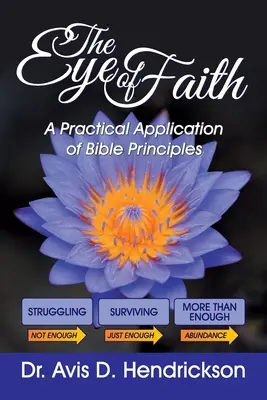 L'œil de la foi : Une application pratique des principes bibliques - The Eye of Faith: A Practical Application of Bible Principles