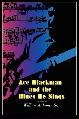 Ace Blackman et le blues qu'il chante - Ace Blackman and the Blues He Sings