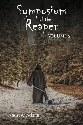 Symposium de la Faucheuse : Volume 2 Volume 2 - Symposium of the Reaper: Volume 2 Volume 2