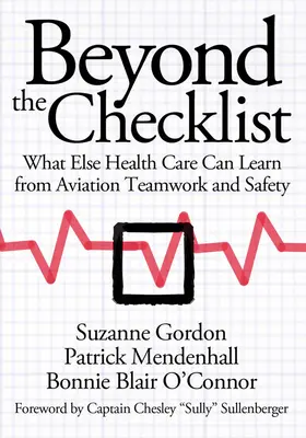 Au-delà de la liste de contrôle : Ce que les soins de santé peuvent apprendre du travail d'équipe et de la sécurité dans l'aviation - Beyond the Checklist: What Else Health Care Can Learn from Aviation Teamwork and Safety