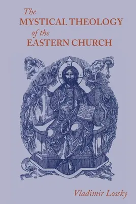 La théologie mystique de l'Église orientale - The Mystical Theology of the Eastern Church